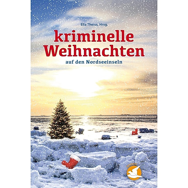 Kriminelle Weihnachten auf den Nordseeinseln, Klaus-Peter Wolf, Jobst Schlennstedt, Sina Beerwald