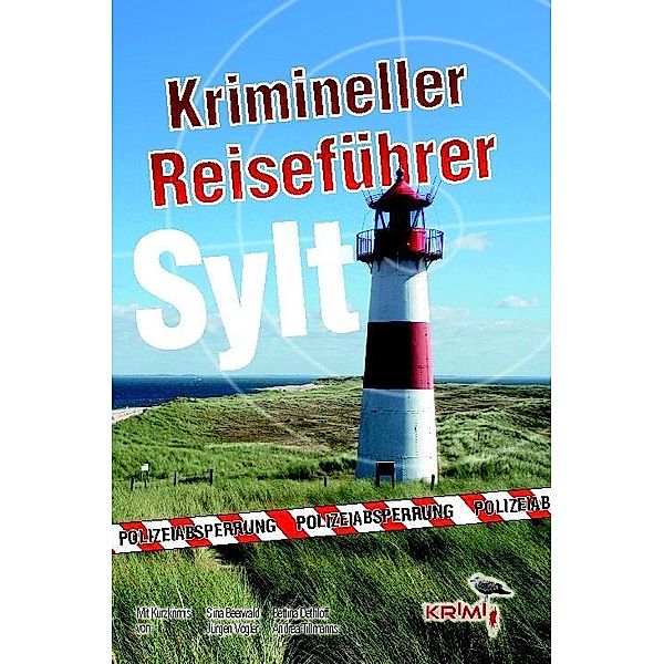 Krimineller Reiseführer Sylt, Sina Beerwald, Jürgen Vogler, Bettina Dethloff, Andrea Tillmanns