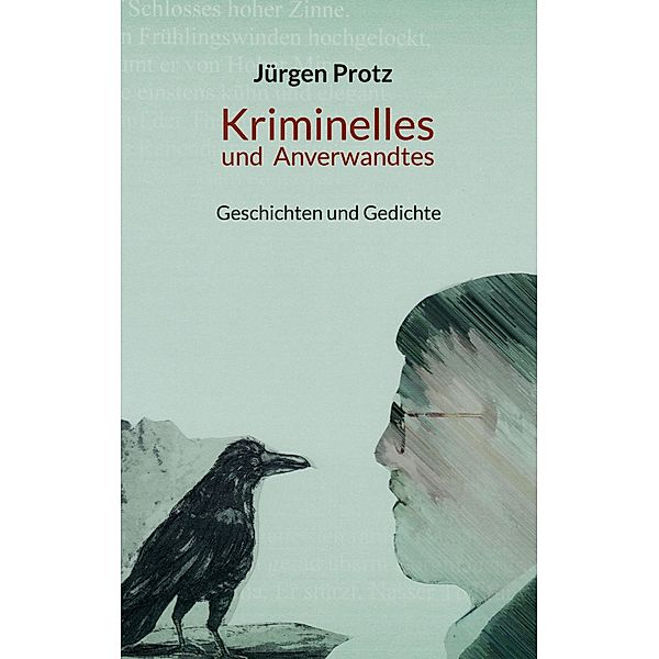 Kriminelles und Anverwandtes, Jürgen Protz