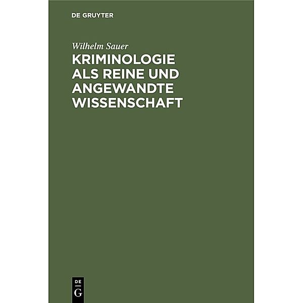 Kriminologie als reine und angewandte Wissenschaft, Wilhelm Sauer