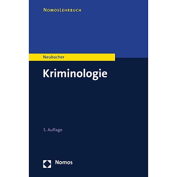 Kriminologie / NomosLehrbuch, Frank Neubacher