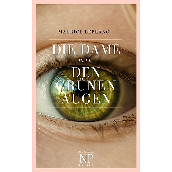 Krimis bei Null Papier: Die Dame mit den grünen Augen, Maurice Leblanc