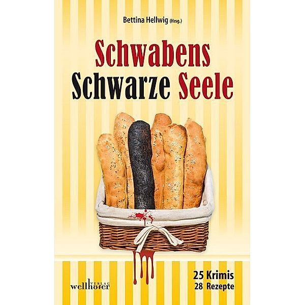 Krimis und Rezepte / Schwabens Schwarze Seele, Anita Konstandin, Peter Wark, Christian Sußner, Bettina Hellwig, Petra Naundorf, Ursula Schmid-Spreer, Heidi Doll, Toni Feller, Sabrina Hellmann, Jutta Schönberg, Friederike Stein, Michael Wanner, Bernd Storz, Heidemarie Köhler, Tanja Roth, Ingrid Werner, Mareike Werner, Ulrich Wanner, Gudrun Weitbrecht, Regina Schleheck, Gitta Edelmann, Petra Samani, Susanne Kraft, Barbara Saladin