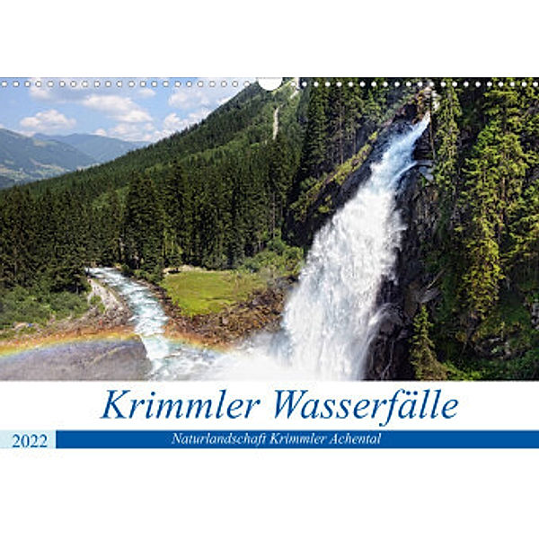 Krimmler Wasserfälle - Naturlandschaft Krimmler Achental (Wandkalender 2022 DIN A3 quer), Anja Frost
