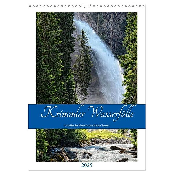 Krimmler Wasserfälle - Urkräfte der Natur in den Hohen Tauern (Wandkalender 2025 DIN A3 hoch), CALVENDO Monatskalender, Calvendo, Anja Frost