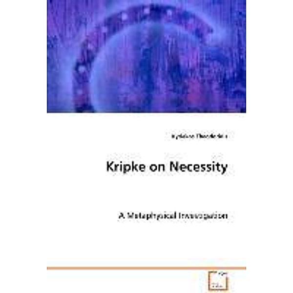 Kripke on Necessity, Kyriakos Theodoridis