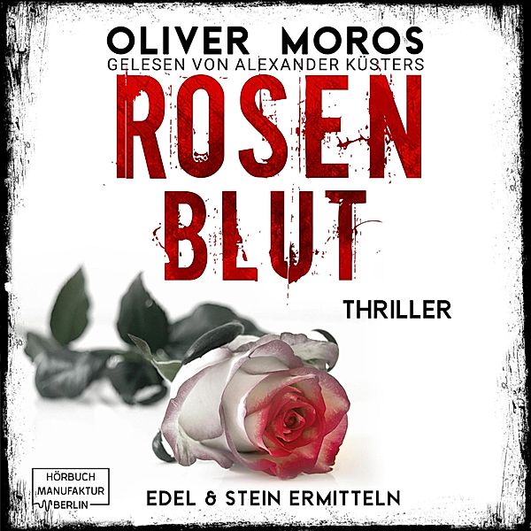 Kripo Berlin: Edel & Stein ermitteln - 1 - Rosenblut, Oliver Moros