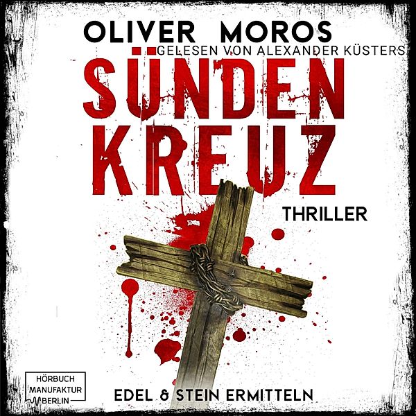 Kripo Berlin: Edel & Stein ermitteln - 3 - Sündenkreuz, Oliver Moros