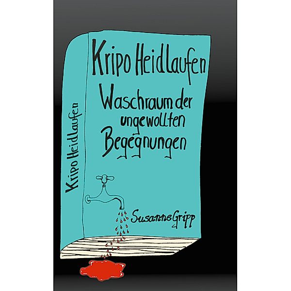 Kripo Heidlaufen 1 / Kripo Heidlaufen Bd.1, Susanne Gripp