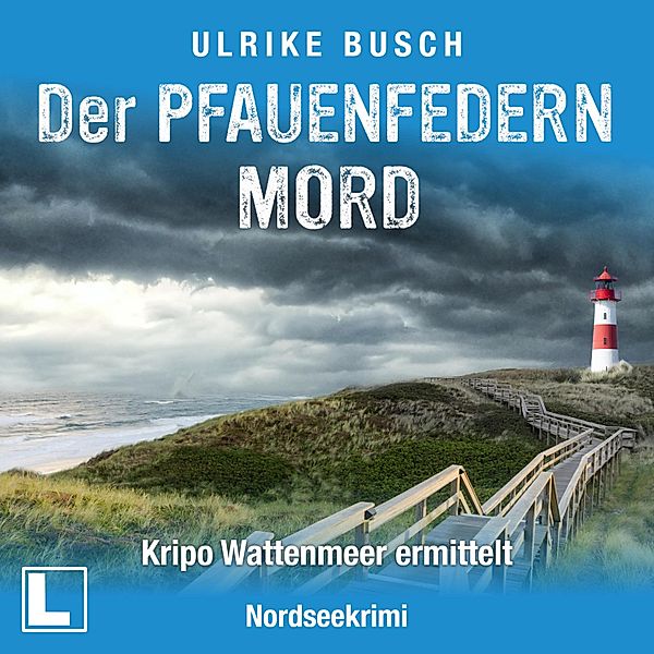 Kripo Wattenmeer ermittelt - 1 - Der Pfauenfedernmord, Ulrike Busch