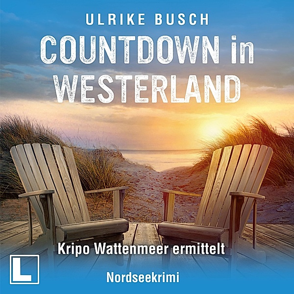 Kripo Wattenmeer ermittelt - 5 - Countdown in Westerland, Ulrike Busch