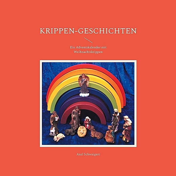 Krippen-Geschichten, Axel Schwaigert