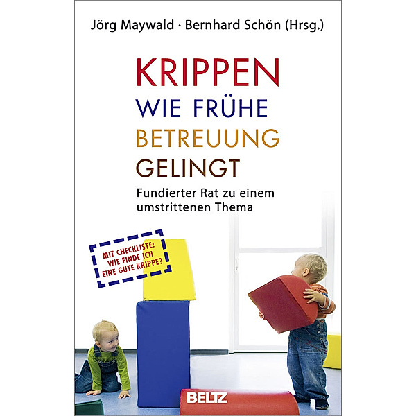 Krippen: Wie frühe Betreuung gelingt / Beltz Taschenbücher Bd.861
