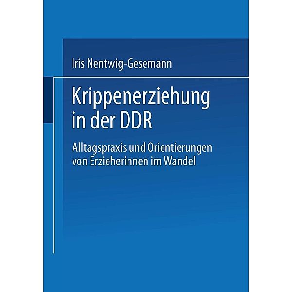 Krippenerziehung in der DDR, Iris Nentwig-Gesemann