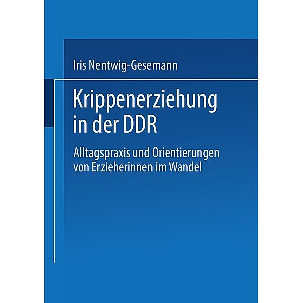 Krippenerziehung in der DDR, Iris Nentwig-Gesemann