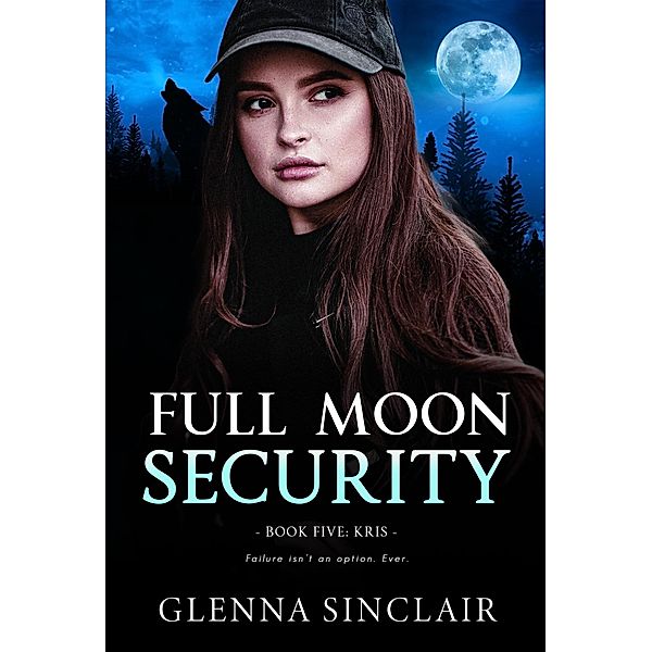 Kris (Full Moon Security, #5) / Full Moon Security, Glenna Sinclair
