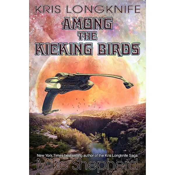 Kris Longknife Among the Kicking Birds / Kris Longknife, Mike Shepherd