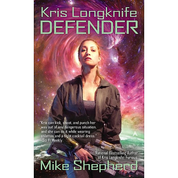 Kris Longknife: Defender / Kris Longknife Bd.11, Mike Shepherd