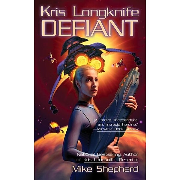 Kris Longknife: Defiant / Kris Longknife Bd.3, Mike Shepherd