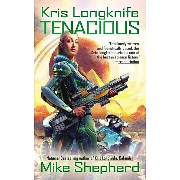 Kris Longknife: Tenacious / Kris Longknife Bd.12, Mike Shepherd