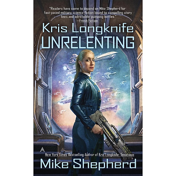 Kris Longknife: Unrelenting / Kris Longknife Bd.13, Mike Shepherd