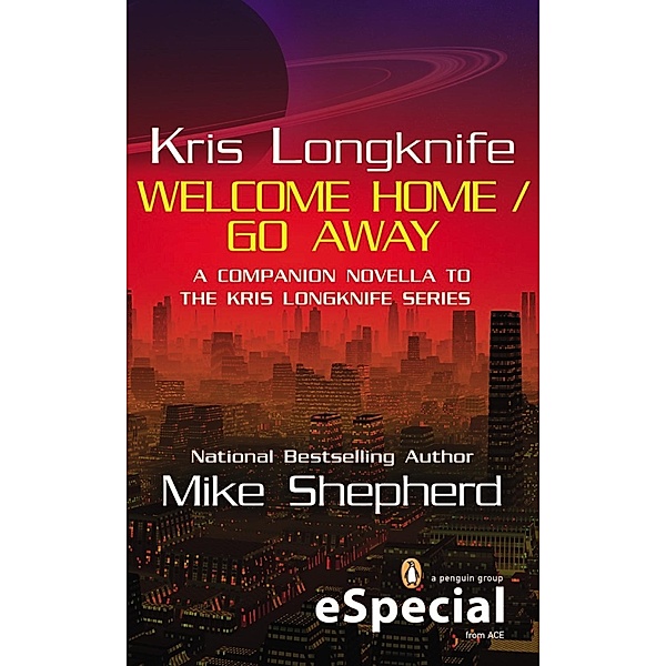 Kris Longknife: Welcome Home / Go Away / Kris Longknife, Mike Shepherd