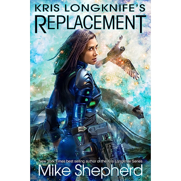 Kris Longknife's Replacement / Kris Longknife, Mike Shepherd