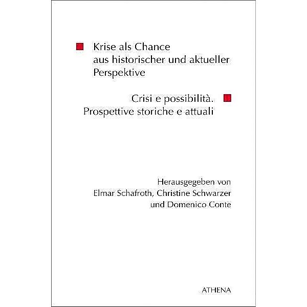 Krise als Chance aus historischer und aktueller Perspektive / Crisi e possibilità. Prospettive storiche e attuali