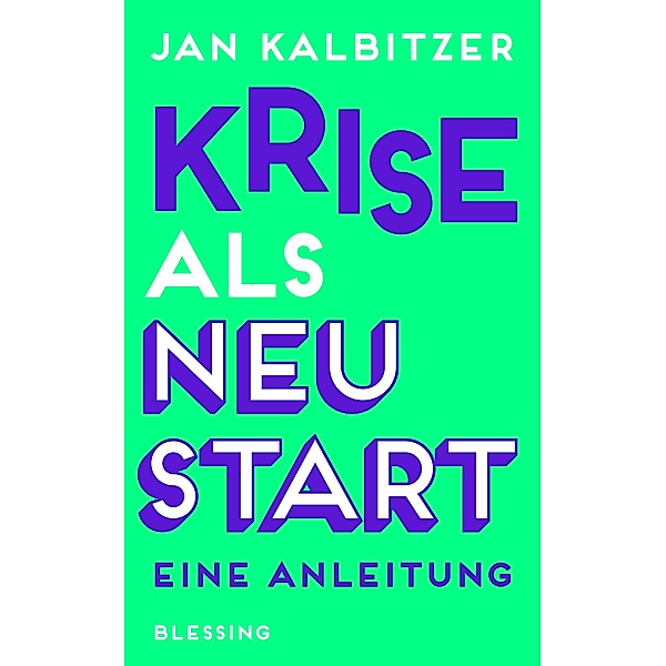 Krise als Neustart, Jan Kalbitzer