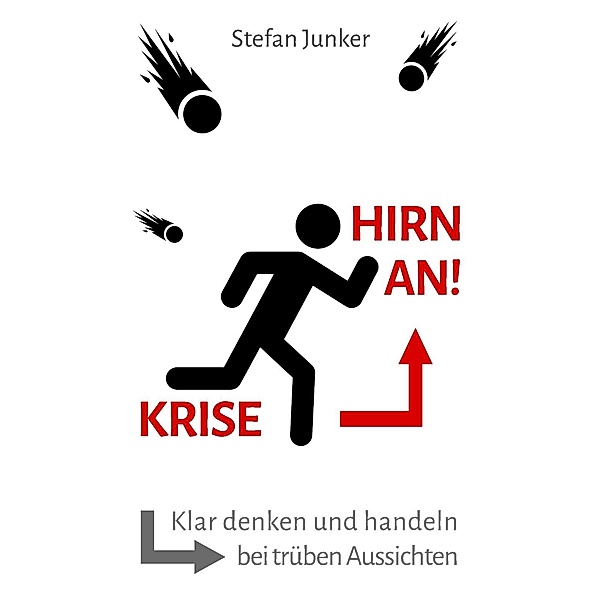 Krise - Hirn an, Stefan Junker