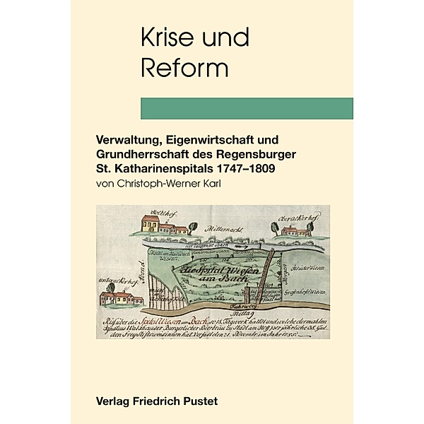 Krise und Reform / Studien zur Geschichte des Spital-, Wohlfahrts- und Gesundheitswesens Bd.15, Christoph-Werner Karl