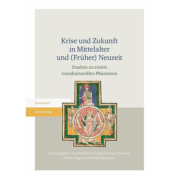 Krise und Zukunft in Mittelalter und (Früher) Neuzeit, Nadine Hufnagel, Susanne Knaeble, Silvan Wagner, Viola Wittmann