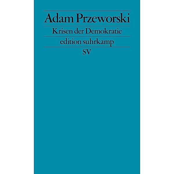 Krisen der Demokratie / edition suhrkamp Bd.2751, Adam Przeworski