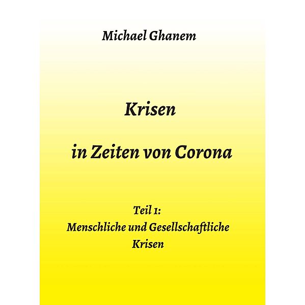 Krisen in Zeiten von Corona, Michael Ghanem