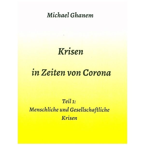 Krisen in Zeiten von Corona, Michael Ghanem