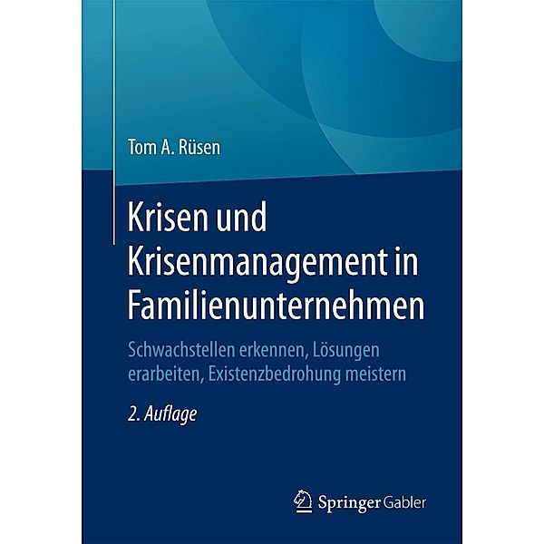 Krisen und Krisenmanagement in Familienunternehmen / Springer Gabler, Tom A. Rüsen