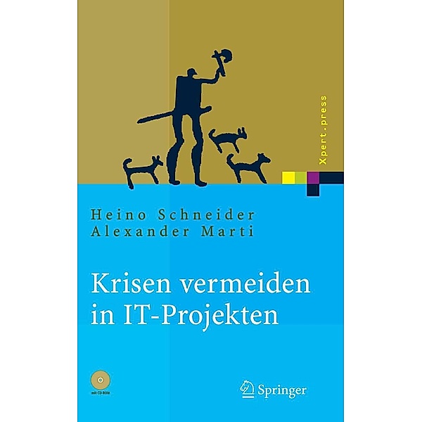 Krisen vermeiden in IT Projekten / Xpert.press, Heino Schneider, Alexander Marti