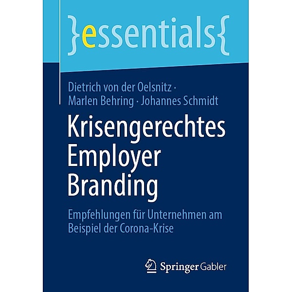 Krisengerechtes Employer Branding / essentials, Dietrich von der Oelsnitz, Marlen Behring, Johannes Schmidt