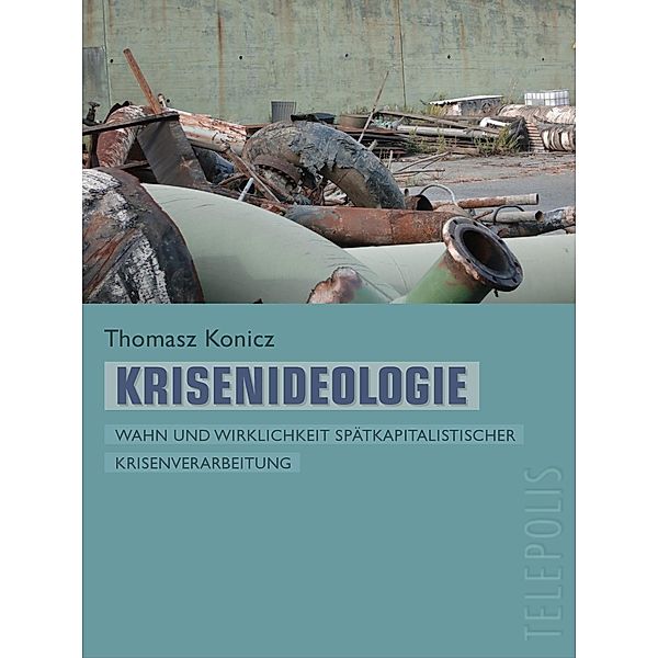 Krisenideologie (Telepolis), Tomasz Konicz