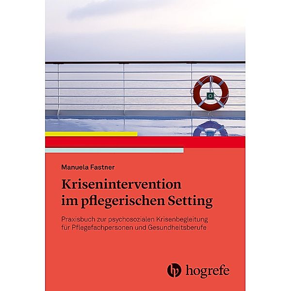 Krisenintervention im pflegerischen Setting, Manuela Fastner