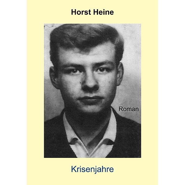 Krisenjahre, Horst Heine