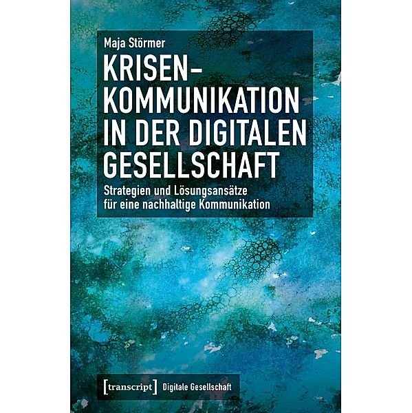 Krisenkommunikation in der digitalen Gesellschaft / Digitale Gesellschaft Bd.42, Maja Störmer