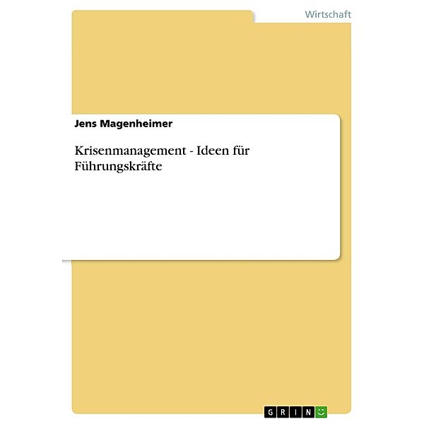 Krisenmanagement - Ideen für Führungskräfte, Jens Magenheimer