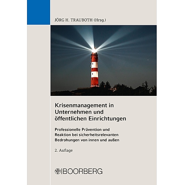 Krisenmanagement in Unternehmen und öffentlichen Einrichtungen, Jörg H. Trauboth