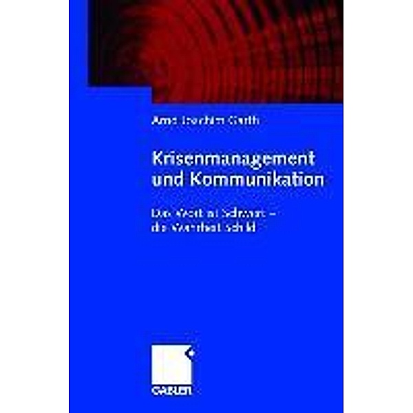 Krisenmanagement und Kommunikation, Arnd Joachim Garth