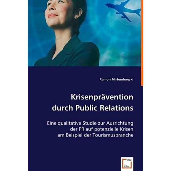 Krisenprävention durch Public Relations, Ramon Mirfendereski