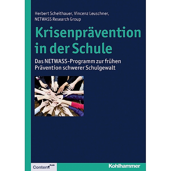 Krisenprävention in der Schule, Herbert Scheithauer, Vincenz Leuschner, NETWASS Research Group