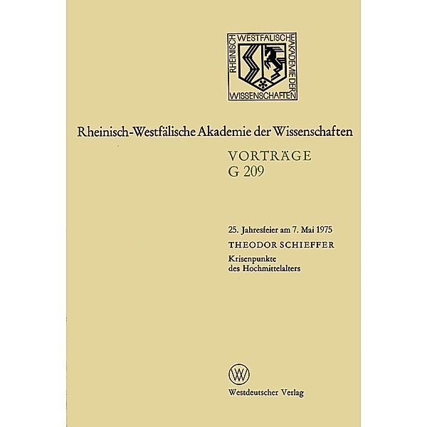 Krisenpunkte des Hochmittelalters / Rheinisch-Westfälische Akademie der Wissenschaften Bd.209, Theodor Schieffer