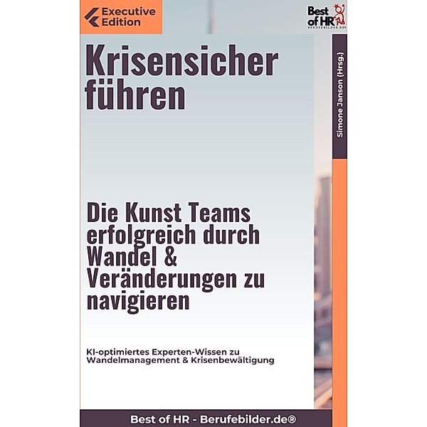 Krisensicher führen - Die Kunst, Teams erfolgreich durch Wandel & Veränderungen zu navigieren, Simone Janson