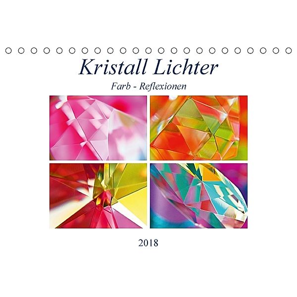 Kristall Lichter (Tischkalender 2018 DIN A5 quer), Sylvia Seibl